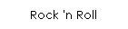 Rock 'n Roll