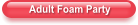 Adult Foam Party