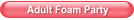 Adult Foam Party